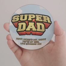 Load and play video in Gallery viewer, Super Dad Personalised Coaster

